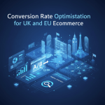 Conversion Rate Optimisation for UK and EU eCommerce: Strategies and Best CRO Services